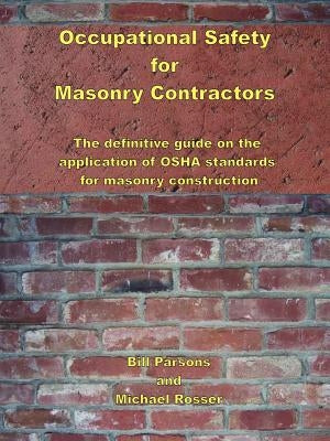 Occupational Safety for Masonry Contractors by Rosser, Michael