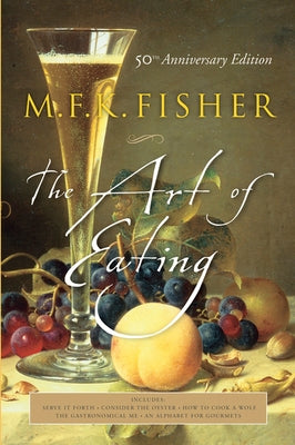 The Art of Eating: 50th Anniversary Edition Paperback Harvest Publications