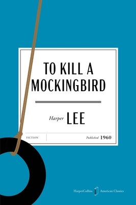 Paperback edition of To Kill a Mockingbird American Classics by Harper Perennial, showing the book cover with title and design.