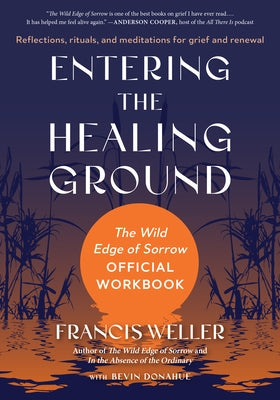 Paperback workbook titled "Entering the Healing Ground" by North Atlantic Books, featuring reflections, rituals, and meditations for grief.