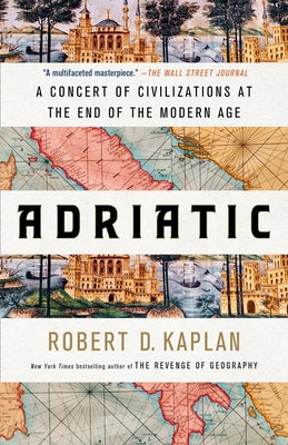Paperback of Adriatic: A Concert of Civilizations at the End of the Modern Age by Random House Trade, showing the book cover.