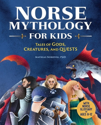 Norse Mythology for Kids: Tales of Gods, Creatures, and Quests Paperback Callisto Kids