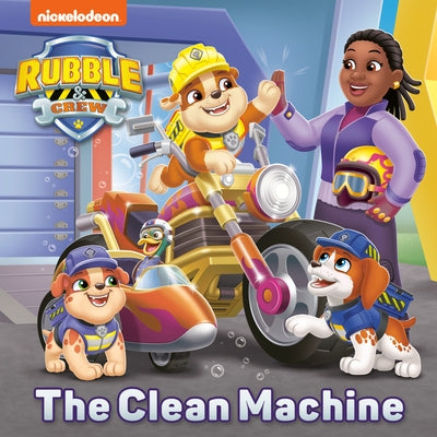 Paperback copy of The Clean Machine from Paw Patrol: Rubble & Crew, published by Random House Books for Young Readers.