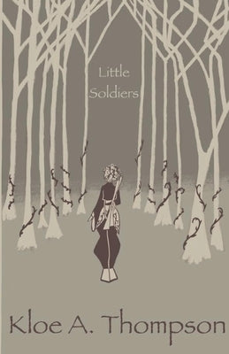 Little Soldiers by Thompson, Kloe A.