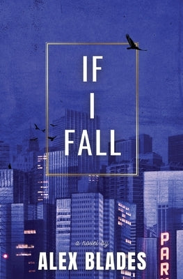 If I Fall by Blades, Alex