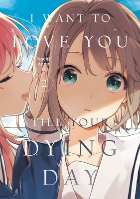 Paperback of "I Want to Love You Till Your Dying Day 2" manga by Kodansha Comics, showing the front cover with colorful artwork.