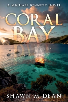 Coral Bay: An island adventure book series (Book 1) by Dean, Shawn Michael