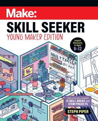 Skill Seeker: Young Maker Edition paperback book by Make Community, LLC, featuring colorful cover with creative maker-themed illustrations.