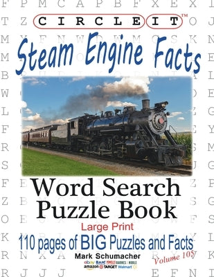 Circle It, Steam Engine / Locomotive Facts, Large Print, Word Search, Puzzle Book by Lowry Global Media LLC
