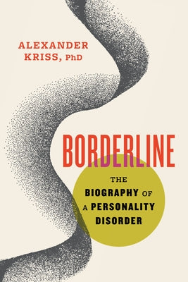 Borderline: The Biography of a Personality Disorder Paperback Beacon Press