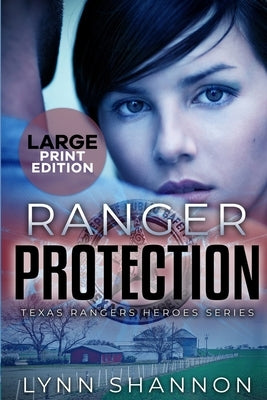 Ranger Protection: A Small-town Christian Romantic Suspense (Large Print) by Shannon, Lynn