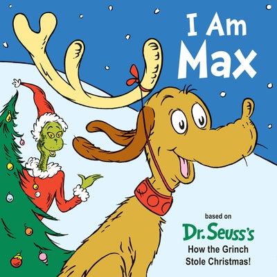 I Am Max: Based on Dr. Seuss's How the Grinch Stole Christmas! Board Book Random House Books for Young Readers