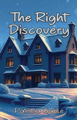 The Right Discovery by Gable, Patricia