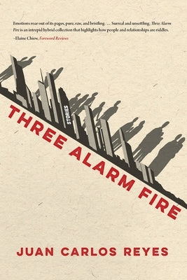 Three Alarm Fire: Stories by Reyes, Juan Carlos
