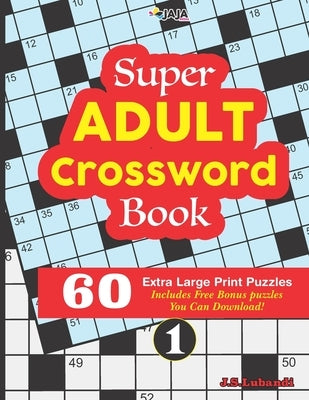Super ADULT Crossword Book 60 Extra Large Print Easy Puzzles. by Jaja Media