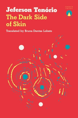 The Dark Side of Skin by Tenório, Jeferson