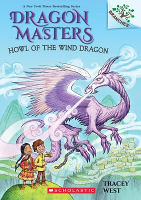 Howl of the Wind Dragon: A Branches Book (Dragon Masters #20): Volume 20 Paperback Scholastic Inc.
