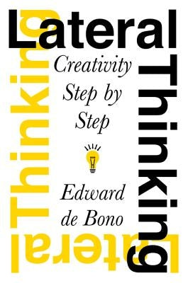 Lateral Thinking: Creativity Step by Step Paperback Harper Perennial