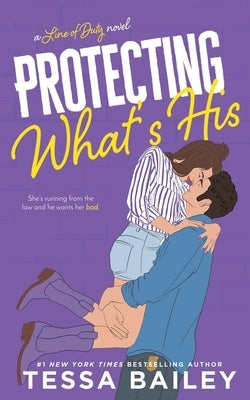 Protecting What's His by Bailey, Tessa