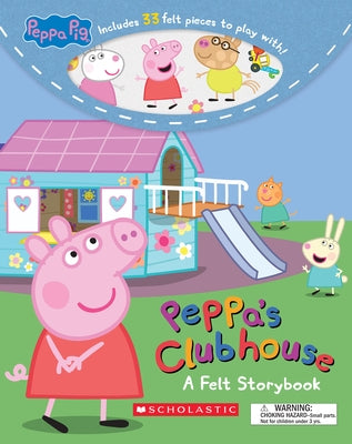 Peppa's Clubhouse: A Felt Storybook (Peppa Pig) Paperback Scholastic Inc.