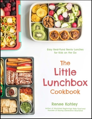 The Little Lunchbox Cookbook: 60 Easy Real-Food Bento Lunches for Kids on the Go Paperback Page Street Publishing