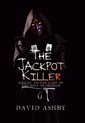 The Jackpot Killer: Sequel to The Last of the Soul Searchers by Ashby, David