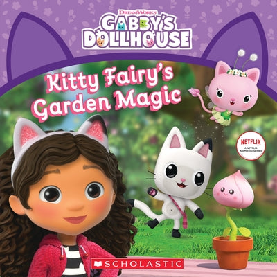 Kitty Fairy's Garden Magic (Gabby's Dollhouse Storybook) Paperback Scholastic Inc.