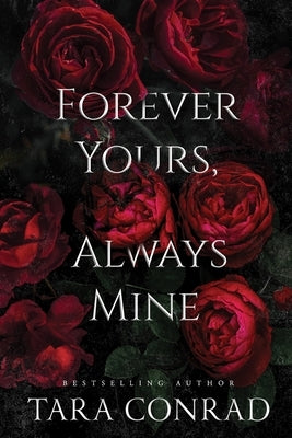 Forever Yours Always Mine by Conrad, Tara