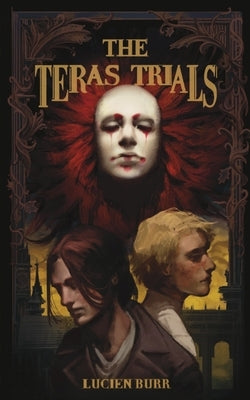 The Teras Trials by Burr, Lucien