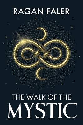 The Walk of the Mystic by Faler, Ragan