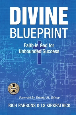 Divine Blueprint: Faith in God for Unbounded Success by Parsons, Rich