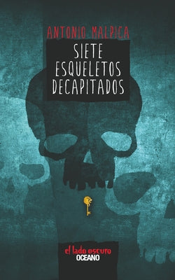 Siete Esqueletos Decapitados by Malpica, Antonio