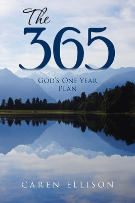 The 365: God's One-Year Plan by Ellison, Caren