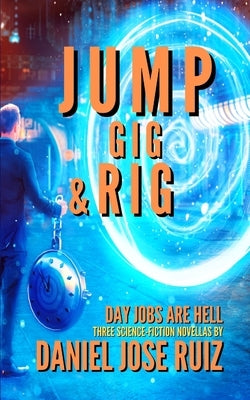 Jump, Gig, and Rig Paperback Android Press