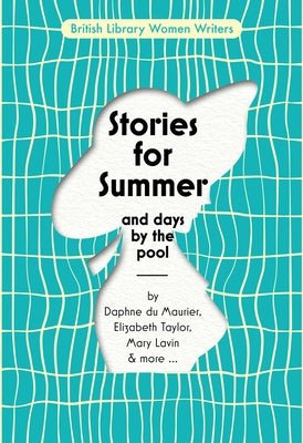 Stories for Summer: And Days by the Pool Paperback British Library