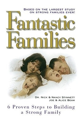 Fantastic Families: 6 Proven Steps to Building a Strong Family by Beam, Joe