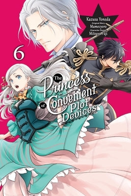 The Princess of Convenient Plot Devices, Vol. 6 (Manga): Volume 6 by Mamecyoro