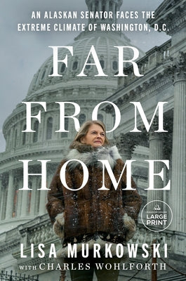 Paperback book titled "Far from Home: An Alaskan Senator Faces the Extreme Climate of Washington, D.C." by Diversified Publishing.