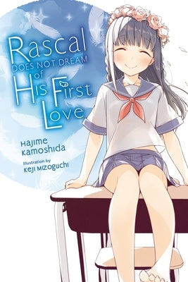 Paperback of Rascal Does Not Dream of His First Love light novel by Yen On, featuring cover art with characters on the front.
