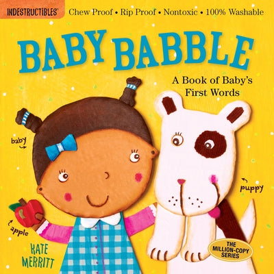 Indestructibles: Baby Babble: A Book of Baby's First Words: Chew Proof - Rip Proof - Nontoxic - 100% Washable (Book for Babies, Newborn Books, Safe to Paperback Workman Kids