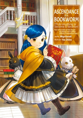 Ascendance of a Bookworm: Part 4 Volume 1 (Light Novel): Volume 13 by Kazuki, Miya