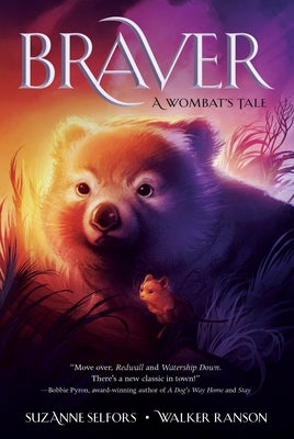 Braver: A Wombat's Tale by Selfors, Suzanne