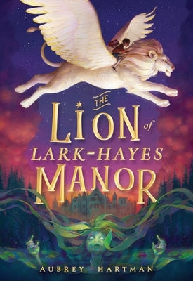 Paperback of The Lion of Lark-Hayes Manor by Little, Brown Books for Young Readers, featuring a cover illustration of a lion and manor.