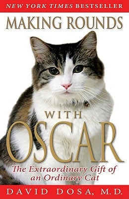 Making Rounds with Oscar: The Extraordinary Gift of an Ordinary Cat Paperback Grand Central Publishing