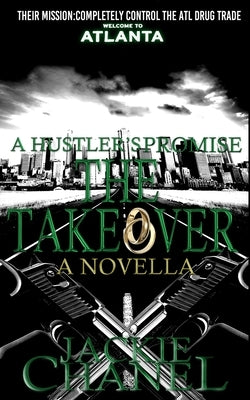 A Hustler's Promise: The Takeover by Chanel, Jackie