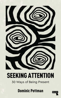 Seeking Attention: 30 Ways of Being Present Paperback Repeater