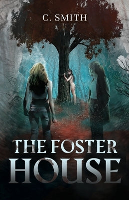 The Foster House: A Paranormal Thriller by Smith, C.