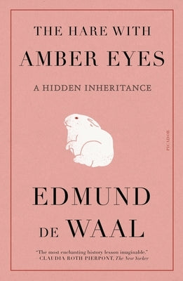 The Hare with Amber Eyes: A Hidden Inheritance Paperback Picador USA