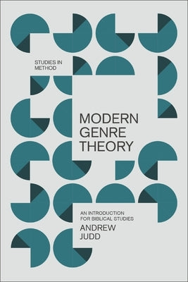 Modern Genre Theory: An Introduction for Biblical Studies by Judd, Andrew