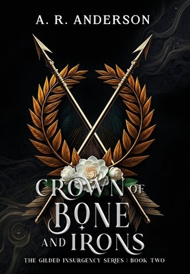 Crown of Bone and Irons by Anderson, A. R.